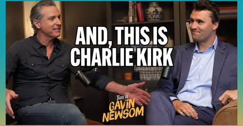 And, This Is Charlie Kirk | This is Gavin Newsom